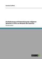 Die Bedeutung und Entwicklung der indigenen Sprachen in Peru am Beispiel des Quechua 3640790847 Book Cover