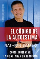 El Código de la Autoestima: Cómo aumentar la confianza en ti mismo 8409486210 Book Cover