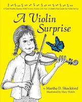 A Violin Surprise, a Note-Worthy Journey with Twinkle, Twinkle Little Star: A Child's Fun Guide for Violin Set Up 1614932492 Book Cover