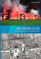 Bin beim Club: Der Chemnitzer FC und seine Fans 3837000397 Book Cover