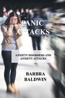 Panic Attacks: Anxiety Disorders and Anxiety Attacks 1803034424 Book Cover