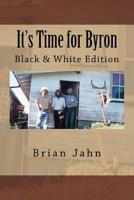 It's Time for Byron: Black & White Edition 1543189660 Book Cover