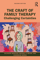 The Craft of Family Therapy: Challenging Certainties 0415708125 Book Cover