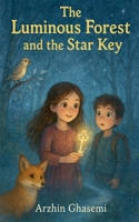 The Luminous Forest and the Star Key B0G7KYQSFJ Book Cover