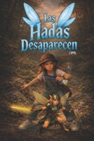 Las Hadas Desaparecen.: Fantasía juvenil sobre hadas, pactos antiguos y mundos ocultos (Spanish Edition) B0GQNJL52X Book Cover