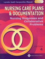 Nursing Care Plans and Documentation: Nursing Diagnosis and Collaborative Problems 0781739063 Book Cover