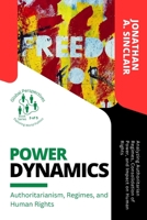 Power Dynamics: Analyzing Authoritarian Regimes, Consolidation of Power, and Impact on Human Rights 5386422448 Book Cover