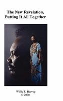 The New Revelation, Putting It All Together 1460905814 Book Cover