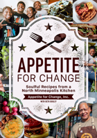 Appetite for Change: Soulful Recipes from a North Minneapolis Kitchen 1517909813 Book Cover