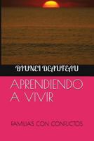 Aprendiendo a Vivir: Familias Con Conflictos 1717910408 Book Cover