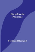 Die Gefesselte Phantasie 3743728184 Book Cover
