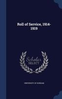 Roll of Service, 1914-1919 1020783974 Book Cover