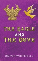 The Eagle and The Dove 1035816040 Book Cover
