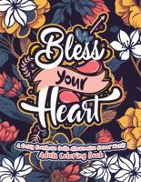 A Sassy Southern Belle Alternative Swear Words Adult Coloring Book: Bless Your Heart! B0CHL9N3N5 Book Cover