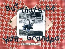 But That's OK With Grandpa 0976626411 Book Cover