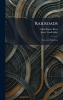 Railroads: Cases and Selections 1025938747 Book Cover