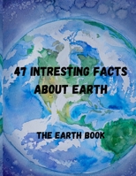 47 interesting facts about earth B09C3B24ZS Book Cover
