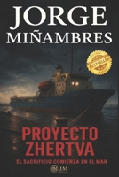 PROYECTO ZHERTVA: El sacrificio Comienza en el Mar B0G1GS27CT Book Cover