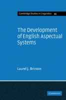 The Development of English Aspectual Systems: Aspectualizers and Post-verbal Particles (Cambridge Studies in Linguistics) 0521116759 Book Cover