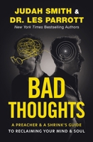 Bad Thoughts: A Preacher and a Shrink's Guide to Reclaiming Your Mind and Soul 0310369835 Book Cover