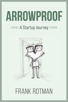 ArrowProof: A Startup Journey B0GQXN17Z3 Book Cover