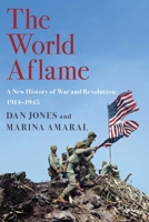 The World Aflame: The Long War 1914 - 1945 1643132229 Book Cover