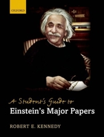 A Student's Guide to Einstein's Major Papers 0199694036 Book Cover