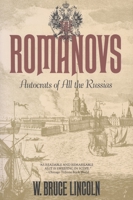 The Romanovs: Autocrats of All the Russias 0385279086 Book Cover