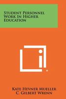 Student Personnel Work in Higher Education 1258279711 Book Cover