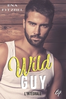 Wild Guy: L'intégrale (Curtis Forever) (French Edition) B08928MH14 Book Cover