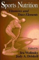 Sports Nutrition: Vitamins and Trace Elements, Second Edition (Nutrition in Exercise & Sport) 0849381924 Book Cover