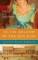 In the Shadow of the Sun King 1595548955 Book Cover