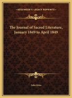 The Journal of Sacred Literature, January 1849 to April 1849 0766155978 Book Cover