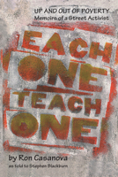 Each One Teach One: Up and Out of Poverty, Memoirs of a Street Activist 1880684373 Book Cover