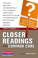Closer Readings of the Common Core: Asking Big Questions about the English/Language Arts Standards 0325048762 Book Cover