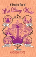 A Historical Tour of Walt Disney World: Volume 3 B0DVSLCXQN Book Cover