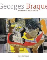 Georges Braque: Pioneer of Modernism B006AXD2SI Book Cover