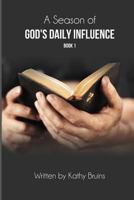A Season of God's Daily Influence 1493686178 Book Cover