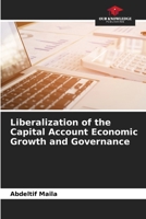 Liberalization of the Capital Account Economic Growth and Governance 6204149504 Book Cover