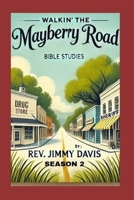 Walkin' The Mayberry Road: Bible Study Season 2 B0DSSWJ9YV Book Cover
