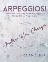 Arpeggios!: Inversions And Superimposition Over Popular Standard Chord Progressions, Volume 9 B094T626WW Book Cover