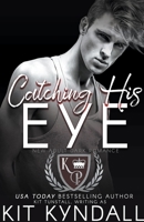 Catching His Eye B0B4CFD3YK Book Cover