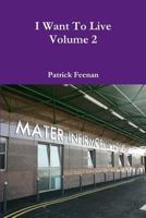 I Want To Live Volume 2 129181762X Book Cover