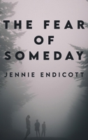 The Fear of Someday B0CN2QXNFS Book Cover