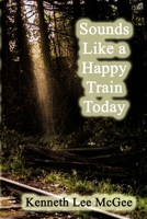 Sounds Like a Happy Train Today 1734376759 Book Cover