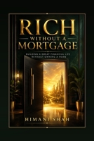 Rich Without a Mortgage: The Renter's PlayBook B0H87RB613 Book Cover