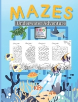 Fun and chalengging maze book for kids 8 - 12: Underwater Adventure B0CP2TYZ26 Book Cover