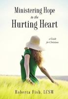 Ministering Hope to the Hurting Heart 1625093217 Book Cover