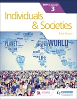 Individuals and Societies for the Ib Myp 3 1471880311 Book Cover