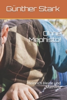 Ohne Mephisto!: Heinrich Heine und Mathilde (Fiktive Biografie Heinrich Heines) (German Edition) B08C8RW729 Book Cover